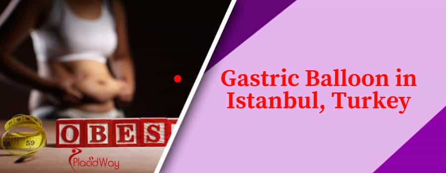 Cost of Gastric Balloon in Istanbul, Turkey